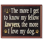 I Love My Dog Wood Lawyer Sign