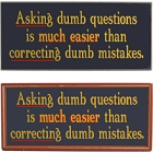 Asking Dumb Questions Wood Sign