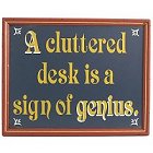 A Cluttered Desk Humorous Wood Sign