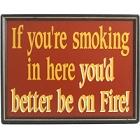 If You're Smoking Humorous Wood Sign