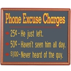 Phone Excuse Charges Humorous Wood Sign