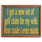 New Clubs for my Wife Wood Golf Sign