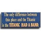This Place & the Titanic Humorous Wood Sign