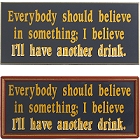 I Believe I'll Have Another Drink Wood Bar Sign