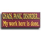 Chaos, Panic, Disorder Wood Sign