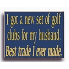 New Clubs for Husband Wood Golf Sign