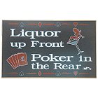 Liquor Up Front Poker in the Rear Poker Room Sign