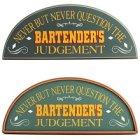 Never Question the Bartender Wooden Sign