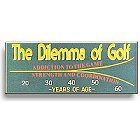 The Dilemma of Golf Wood Sign