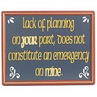 Lack of Planning Humorous Wood Sign