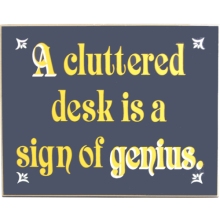 A Cluttered Desk Humorous Wood Sign