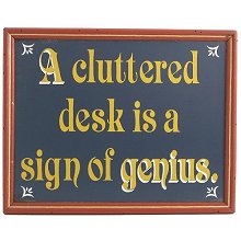 A Cluttered Desk Humorous Wood Sign