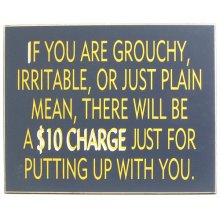 Grouchy, Irritable, or Mean Humorous Wood Sign