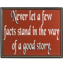 Never Let a Few Facts Funny Wood Sign