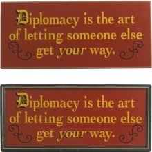 Diplomacy is an Art Humorous Wood Sign