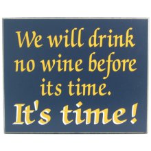 No Wine Before Its Time Wood Wine Sign