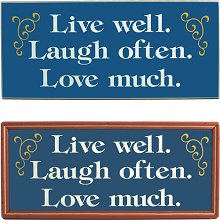 Live Well Laugh Often Love Much Wood Sign