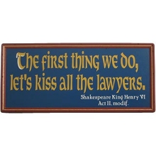 Kiss All The Lawyers Wood Attorney Sign