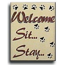 Welcome, Sit, Stay Wood Sign
