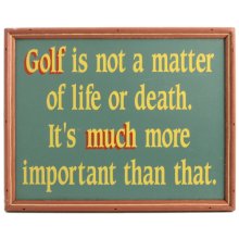 Life or Death Wood Golf Sign