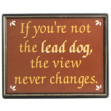 Not the Lead Dog Humorous Wood Sign