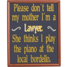 Please Don't Tell Mom I'm a Lawyer Sign