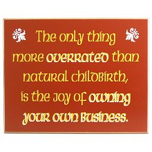 Joy of Owning a Business Humorous Wood Sign