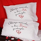 Always Remember To Kiss Goodnight Personalized Pillowcase