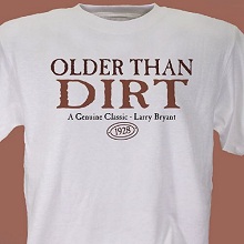 Older Than Dirt Personalized Birthday T-Shirts