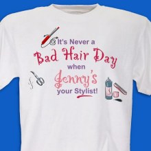 Never A Bad Hair Day Personalized Hairstylist T-Shirts