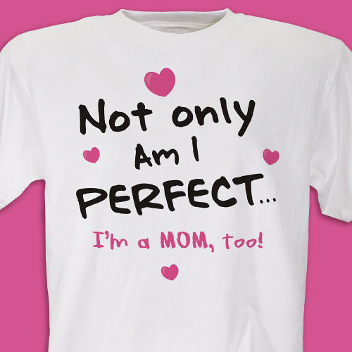 Perfect Mom Personalized Mother's Day T-Shirts