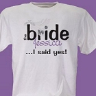 I Said Yes Personalized Bride T-Shirts