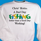 A Bad Day Fishing Personalized Fishing Sweatshirt