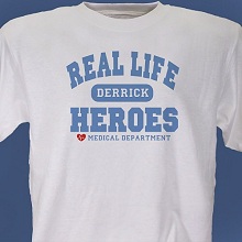 Real Life Heroes Personalized Medical T-shirt