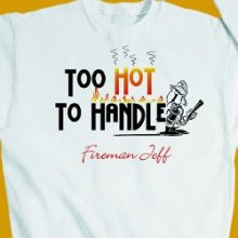 Too Hot Too Handle Personalized Firefighter Sweatshirt