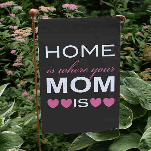 Home Is Where Your Mom Is Mother's Day Garden Flags