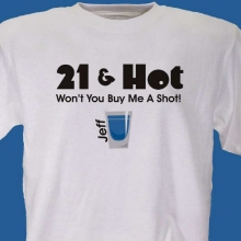 Hot Shot Personalized 21st Birthday T-Shirts