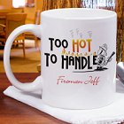 Too Hot Too Handle Personalized Firefighter Coffee Mug