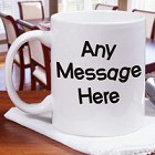 Crazy Message Custom Coffee Mugs