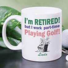Retired... Part-Time Golfer Personalized Ladies Golf Coffee Mugs