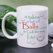 It Takes A Lot of Balls Personalized Golf Coffee Mugs